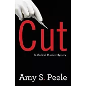 Cut: A Medical Murder Mystery