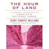 The Hour of Land: A Personal Topography of America’s National Parks