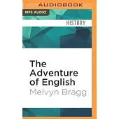 The Adventure of English: The Biography of a Language