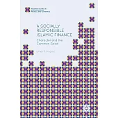 A Socially Responsible Islamic Finance: Character and the Common Good