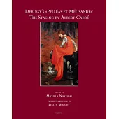 Debussy’s Pelleas Et Melisande: The Staging by Albert Carre