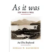 As It Was/Sin Mar a Bah: An Ulva Boyhood