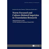 Norm-Focused and Culture-Related Inquiries in Translation Research: Selected Papers of the Cetra Research Summer School 2014