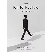 The Kinfolk Entrepreneur: Ideas for Meaningful Work