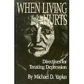 When Living Hurts: Directives for Treating Depression