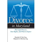 Divorce in Maryland: The Legal Process, Your Rights, and What to Expect