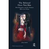 The Beloved Does Not Bite: Moral Vampires and the Humans Who Love Them