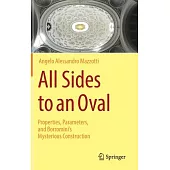 All Sides to an Oval: Properties, Parameters, and Borromini’s Mysterious Construction