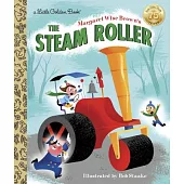 Margaret Wise Brown’s The Steam Roller