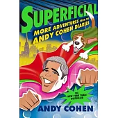 Superficial: More Adventures from the Andy Cohen Diaries