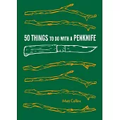 50 Things to Do with a Penknife