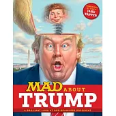 Mad About Trump: A Brilliant Look at Our Brainless President