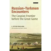 Russian-Turkmen Encounters: The Caspian Frontier Before the Great Game