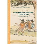 Children’s Literature Collections: Approaches to Research