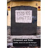 Ornament and Order: Graffiti, Street Art and the Parergon