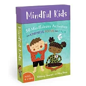 Mindful Kids: 50 Mindfulness Activities for Kindness, Focus, and Calm