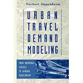 Urban Travel Demand Modeling: From Individual Choices to General Equilibrium