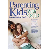 Parenting Kids with Ocd: A Guide to Understanding and Supporting Your Child with Ocd