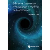 Differential Geometry of Warped Product Manifolds and Submanifolds