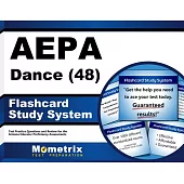 Aepa Dance 48 Study System: Aepa Test Practice Questions and Exam Review for the Arizona Educator Proficiency Assessments