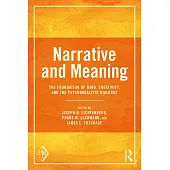 Narrative and Meaning: The Foundation of Mind, Creativity, and the Psychoanalytic Dialogue