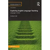 Exploring English Language Teaching: Language in Action