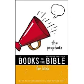 The Books of the Bible for Kids: The Prophets: New International Reader’s Version