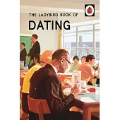 The Ladybird Book of Dating (Ladybirds for Grown-Ups)