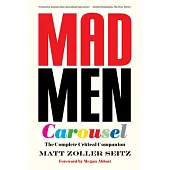 Mad Men Carousel: The Complete Critical Companion