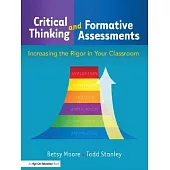Critical Thinking and Formative Assessments: Increasing the Rigor in Your Classroom