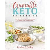 Craveable Keto: Your Low-carb, High-fat Roadmap to Weight Loss and Wellness