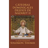 Cátedras Dominicales Dejesús De Nazaret II: La Sagrada Espiritualidad