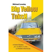 Big Yellow ?akc?: A Global Odyssey from the Back of a Cab … and Related Adventures