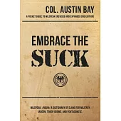 Embrace the Suck: A Pocket Guide to Milspeak Devised and Expanded