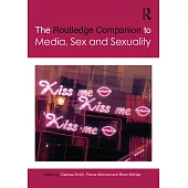 The Routledge Companion to Media, Sex and Sexuality