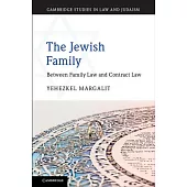 The Jewish Family: Between Family Law and Contract Law