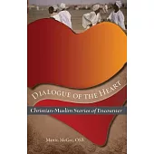 Dialogue of the Heart: Christian–Muslim Stories of Encounter
