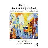 Urban Sociolinguistics: The City As a Linguistic Process and Experience