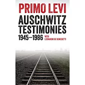 Auschwitz Testimonies: 1945-1986