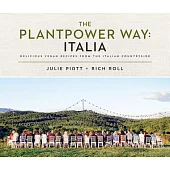 The Plantpower Way: Italia: Delicious Vegan Recipes from the Italian Countryside