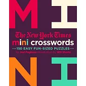 The New York Times Mini Crosswords: 150 Easy Bite-Sized Puzzles