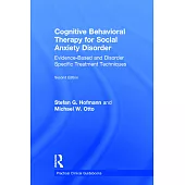 Cognitive Behavioral Therapy for Social Anxiety Disorder: Evidence-Based and Disorder Specific Treatment Techniques