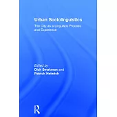 Urban Sociolinguistics: The City as a Linguistic Process and Experience