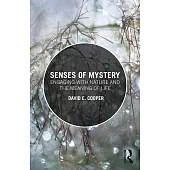 Senses of Mystery: Engaging with Nature and the Meaning of Life