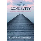 The Age of Longevity: Re-Imagining Tomorrow for Our New Long Lives