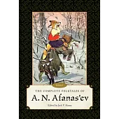 The Complete Folktales of A. N. Afanas’ev