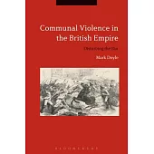 Communal Violence in the British Empire: Disturbing the Pax