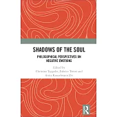 Shadows of the Soul: Philosophical Perspectives on Negative Emotions