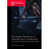 Routledge Handbook of Strength and Conditioning: Sport-Specific Programming for High Performance