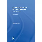 Philosophy of Love, Sex, and Marriage: An Introduction